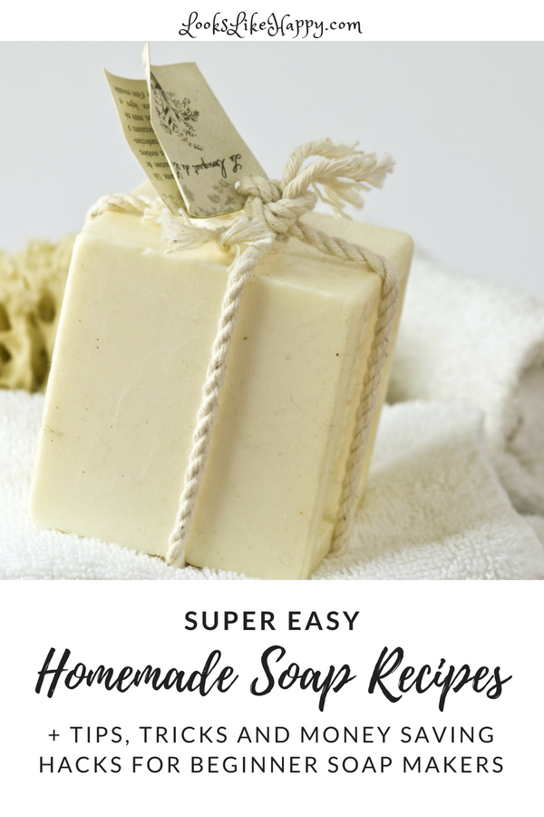 Homemade Soap Recipes For Beginners + Money Saving Tips & Tricks