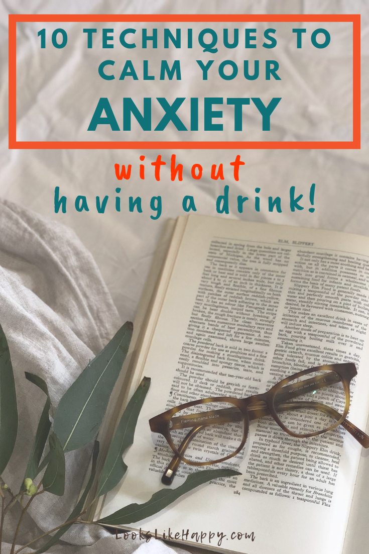 10 Techniques to Calm Your Anxiety - Without Having a Drink